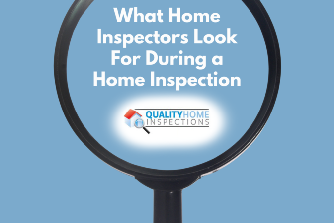 Quality Home Inspections What Home Inspectors Look For During a Home Inspection Quality Home Inspections What Home Inspectors Look For During a Home Inspection