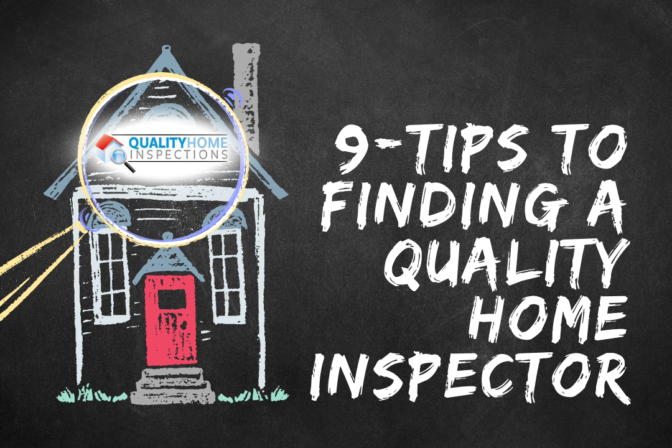 Quality Home Inspections 9-Tips To Finding A Quality Home Inspector Quality Home Inspections 9-Tips To Finding A Quality Home Inspector
