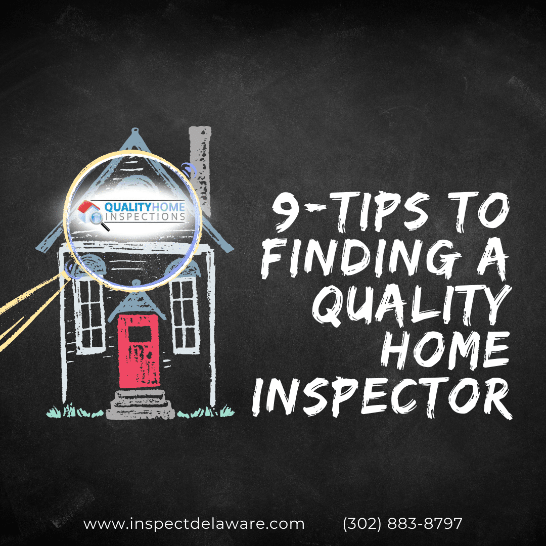 Quality Home Inspections 9-Tips To Finding A Quality Home Inspector Quality Home Inspections 9-Tips To Finding A Quality Home Inspector