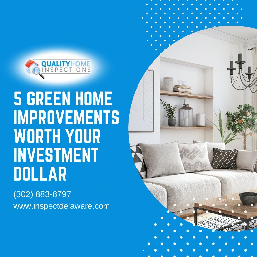 Quality Home Inspections 5 Green Home Improvements Worth Your Investment Dollar Quality Home Inspections 5 Green Home Improvements Worth Your Investment Dollar