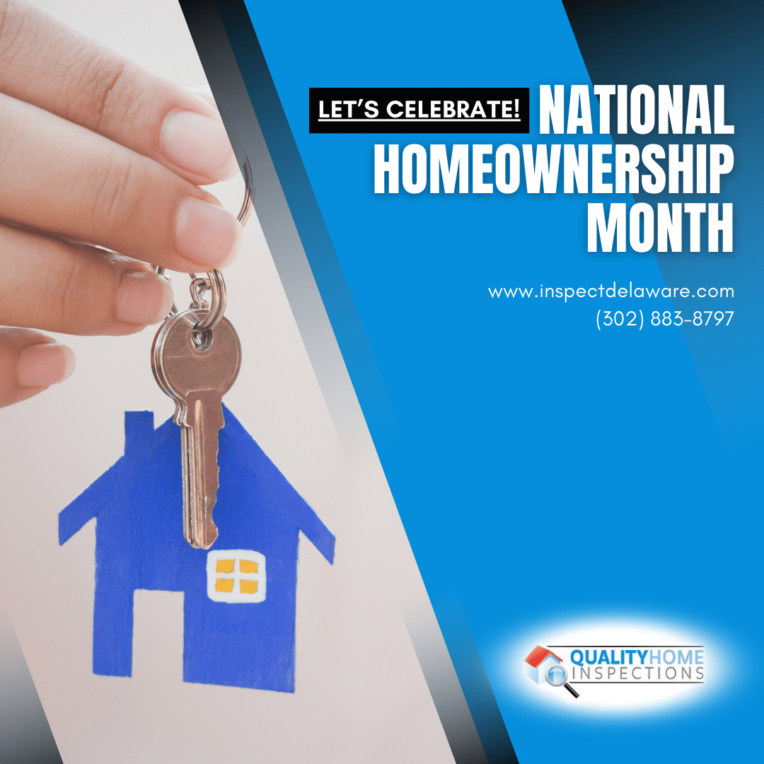 Quality Home Inspections Let’s Celebrate! National Homeownership Month Quality Home Inspections Let’s Celebrate! National Homeownership Month