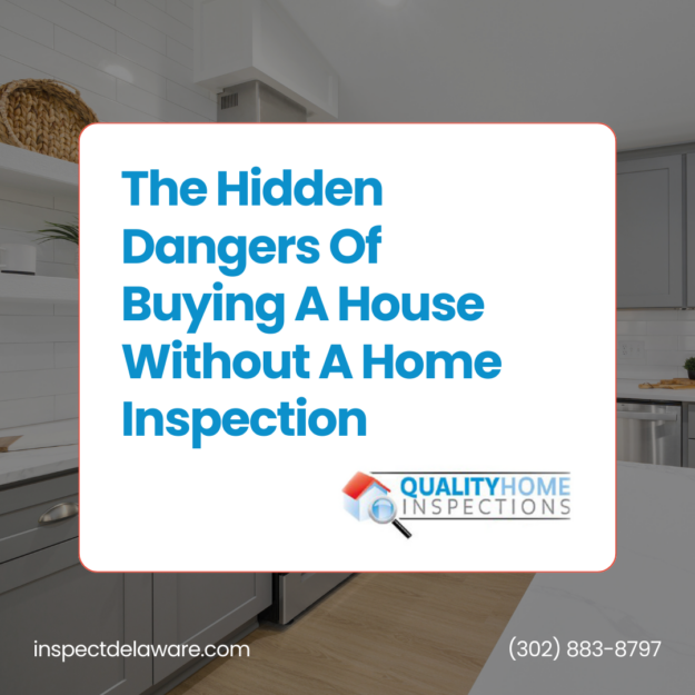 Quality-Home-Inspections-The-Hidden-Dangers-Of-Buying-A-House-Without-A-Home-Inspection